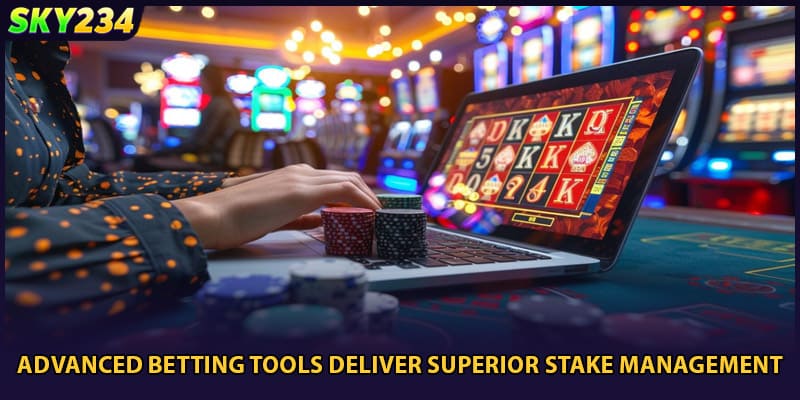 Advanced betting tools deliver superior stake management
