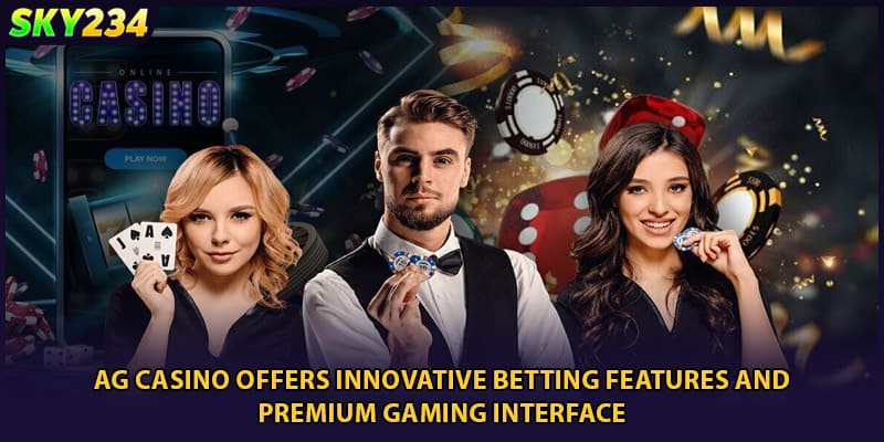 AG casino offers innovative betting features and premium gaming interface
