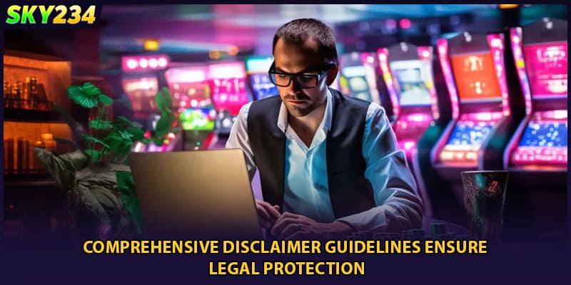 Comprehensive disclaimer guidelines ensure legal protection