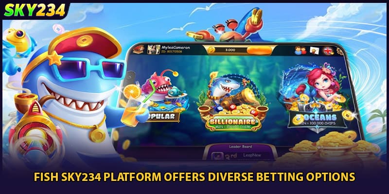 Fish SKY234 platform offers diverse betting options