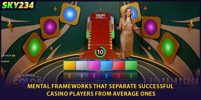 Mental frameworks that separate successful casino players from average ones