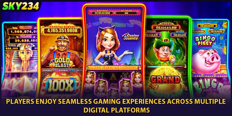 Players enjoy seamless gaming experiences across multiple digital platforms