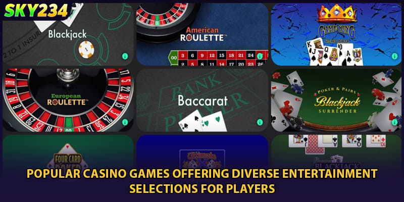 Popular casino games offering diverse entertainment selections for players