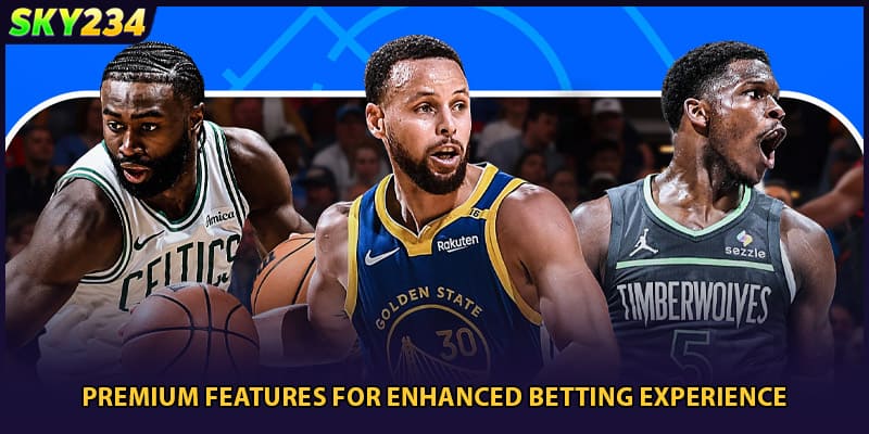 Premium features for enhanced betting experience