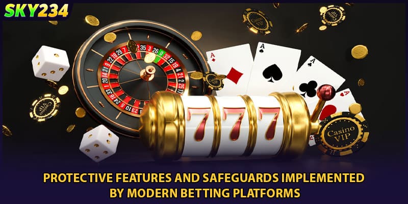 Protective features and safeguards implemented by modern betting platforms