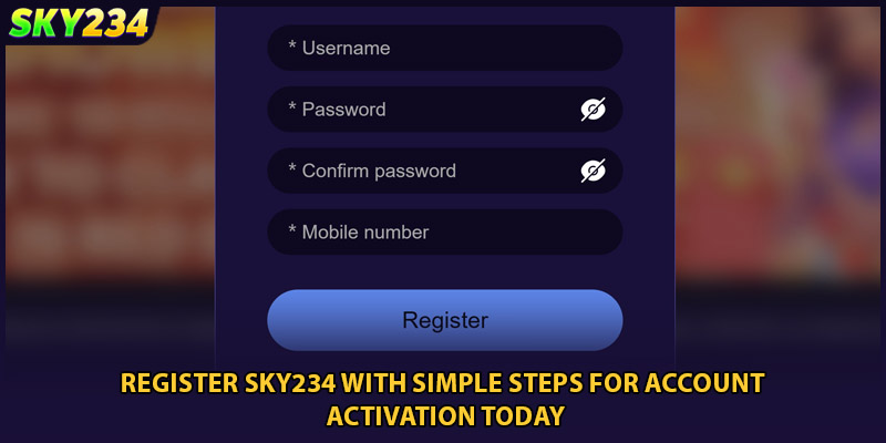 Register SKY234 with simple steps for account activation today