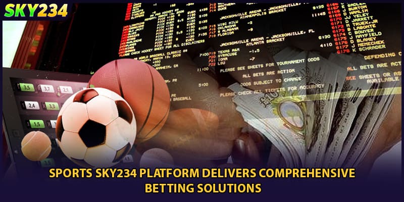 Sports SKY234 platform delivers comprehensive betting solutions