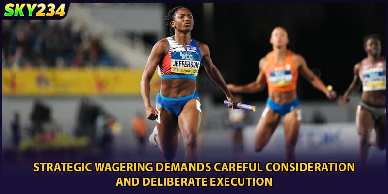 Strategic wagering demands careful consideration and deliberate execution
