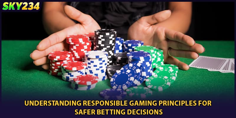 Understanding responsible gaming principles for safer betting decisions